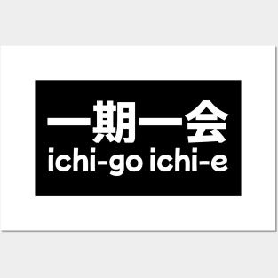 Ichi-go Ichi-e (Treasure every encounter, for it will never recur) Posters and Art